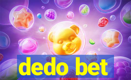 dedo bet